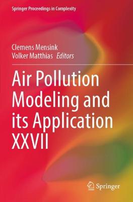 Air Pollution Modeling and its Application XXVII