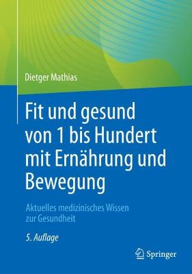 Fit und gesund von 1 bis Hundert mit Ernaehrung und Bewegung