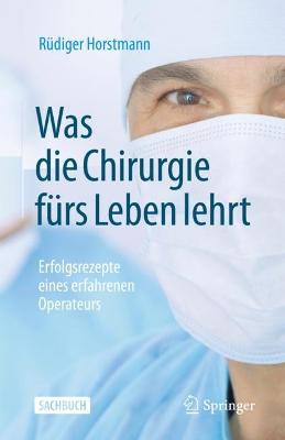 Was die Chirurgie fuers Leben lehrt