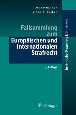 Fallsammlung zum Europaeischen und Internationalen Strafrecht