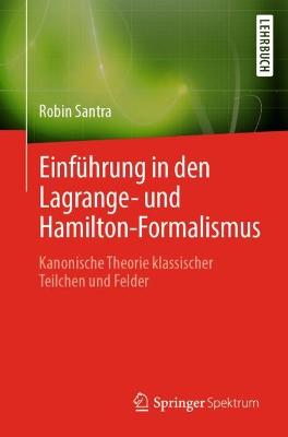 Einfuehrung in den Lagrange- und Hamilton-Formalismus