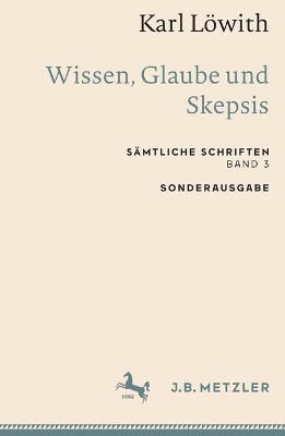 Karl Loewith: Wissen, Glaube und Skepsis