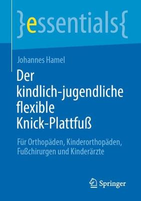 Der kindlich-jugendliche flexible Knick-Plattfuss