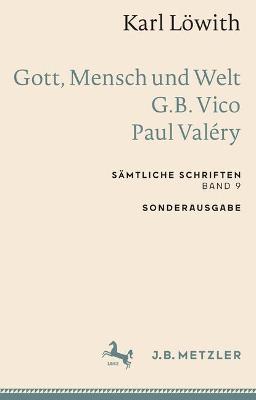 Karl Loewith: Gott, Mensch und Welt - G.B. Vico - Paul Valery