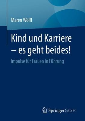 Kind und Karriere - es geht beides!