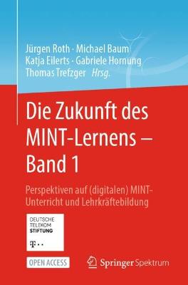 Die Zukunft des MINT-Lernens - Band 1