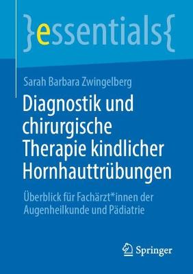 Diagnostik und chirurgische Therapie kindlicher Hornhauttruebungen