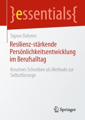 Resilienz-staerkende Persoenlichkeitsentwicklung im Berufsalltag