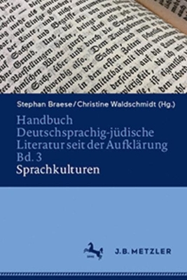 Handbuch Deutschsprachig-juedische Literatur seit der Aufklaerung Bd. 3: Sprachkulturen