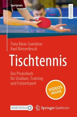 Tischtennis - Das Praxisbuch fuer Studium, Training und Freizeitsport