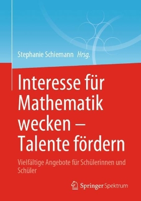 Interesse fuer Mathematik wecken - Talente foerdern