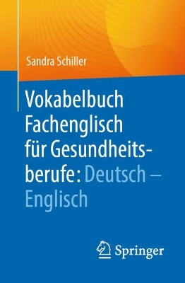 Vokabelbuch Fachenglisch fuer Gesundheitsberufe: Deutsch - Englisch