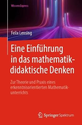 Eine Einfuehrung in das mathematikdidaktische Denken