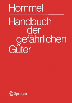 Handbuch der gefaehrlichen Gueter. Gesamtwerk: Merkblaetter 1-4340. Erlaeuterungen I und II. Transport- und Gefahrenklassen. Gruppenmerkblaetter