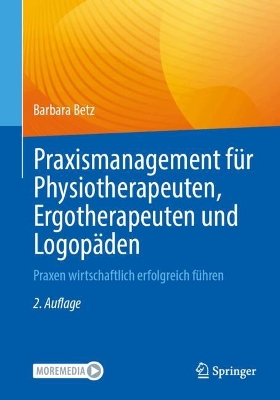 Praxismanagement fuer Physiotherapeuten, Ergotherapeuten und Logopaeden