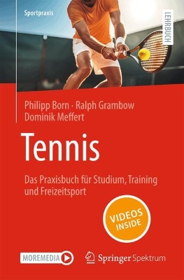 Tennis - Das Praxisbuch fuer Studium, Training und Freizeitsport