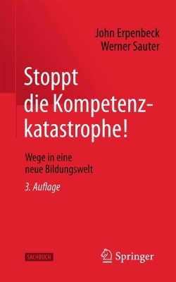 Stoppt die Kompetenzkatastrophe!