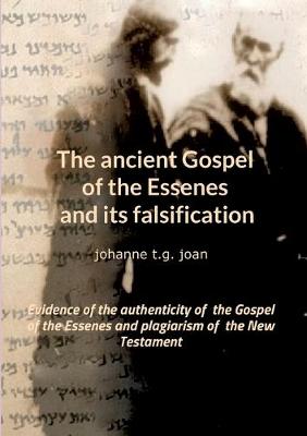 The ancient Gospel of the Essenes and its falsification
