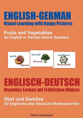 Fruits and Vegetables for English or German Native Speakers, Obst und Gemuese fuer Englische oder Deutsche Muttersprachler
