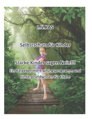 I.N.KAS Selbstschutz fuer Kinder - Starke Kinder sagen Nein!!!