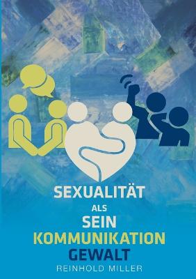 Sexualitaet als Sein - Kommunikation - Gewalt