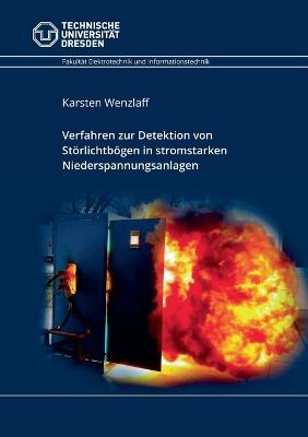 Verfahren zur Detektion von Stoerlichtboegen in stromstarken Niederspannungsanlagen