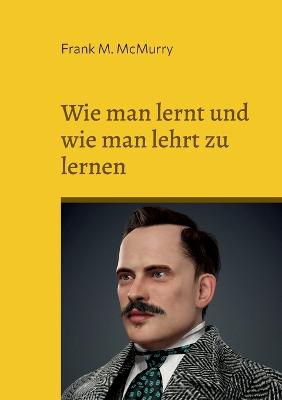 Wie man lernt und wie man lehrt zu lernen