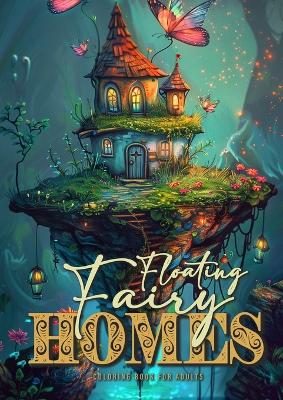 Floating Fairy Homes Coloring Book for Adults