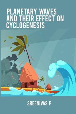 Planetary waves and their effect on cyclogenesis