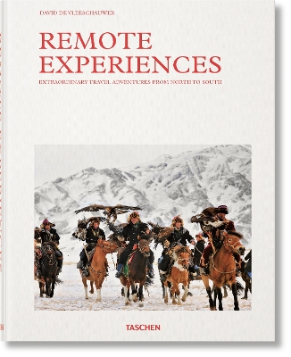 Remote Experiences. Extraordinary Travel Adventures from North to South