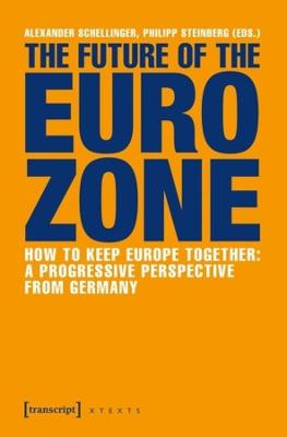 Future of the Eurozone - How to Keep Europe Together: A Progressive Perspective from Germany