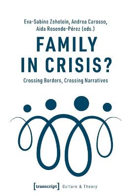 Family in Crisis? - Crossing Borders, Crossing Narratives