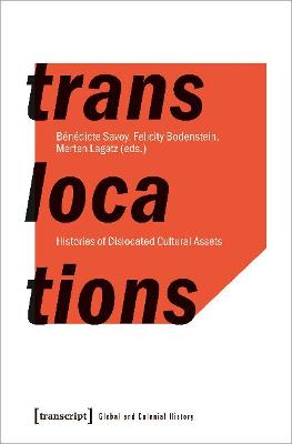 Translocations - Histories of Dislocated Cultural Assets