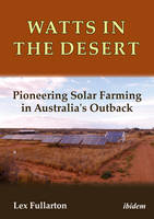 Watts in the Desert - Pioneering Solar Farming in Australia`s Outback