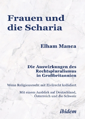 Frauen und die Scharia: Die Auswirkungen des Rechtspluralismus in Grossbritannien