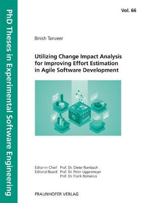 Utilizing Change Impact Analysis for Improving Effort Estimation in Agile Software Development.