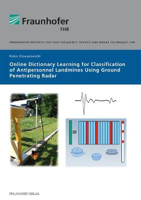 Online Dictionary Learning for Classification of Antipersonnel Landmines using Ground penetrating Radar.