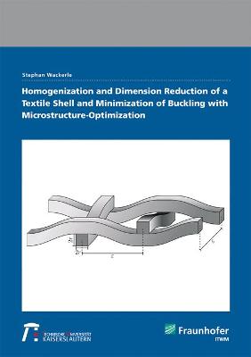 Homogenization and Dimension Reduction of a Textile Shell and Minimization of Buckling with Microstructure-Optimization.
