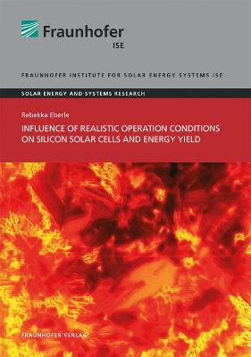 Influence of Realistic Operation Conditions on Silicon Solar Cells and Energy Yield.