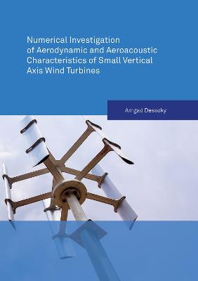 Numerical Investigation of Aerodynamic and Aeroacoustic Characteristics of Small Vertical Axis Wind Turbines