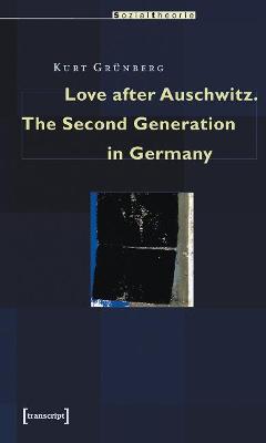 Love after Auschwitz - The Second Generation in Germany
