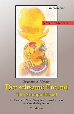 German Reader, Beginners A1/Novice - Der seltsame Freund / The Strange Friend