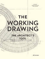 Working Drawing - the Architect's Tool (The)