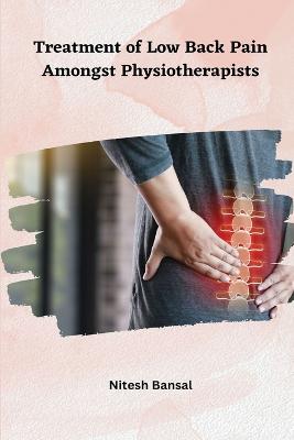 Treatment of Low Back Pain Amongst Physiotherapists