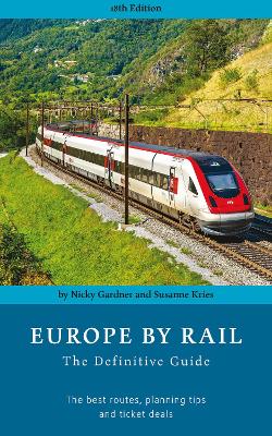 Europe by Rail: The Definitive Guide (18th edition)