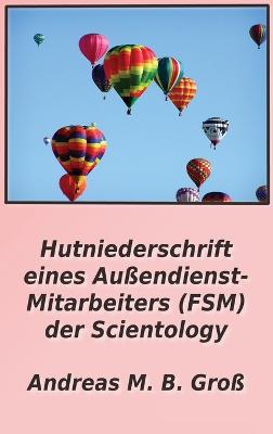 Hutniederschrift eines Aussendienst- Mitarbeiters (FSM) der Scientology