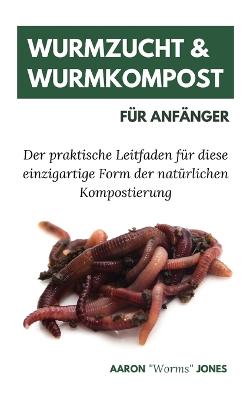 Wurmzucht & Wurmkompost fuer Anfaenger