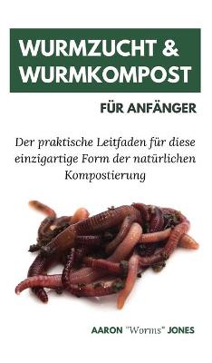 Wurmzucht & Wurmkompost fuer Anfaenger