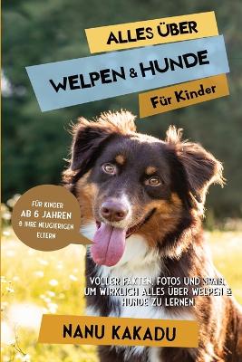 Alles ueber Welpen & Hunde fuer Kinder