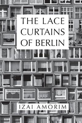 The Lace Curtains of Berlin